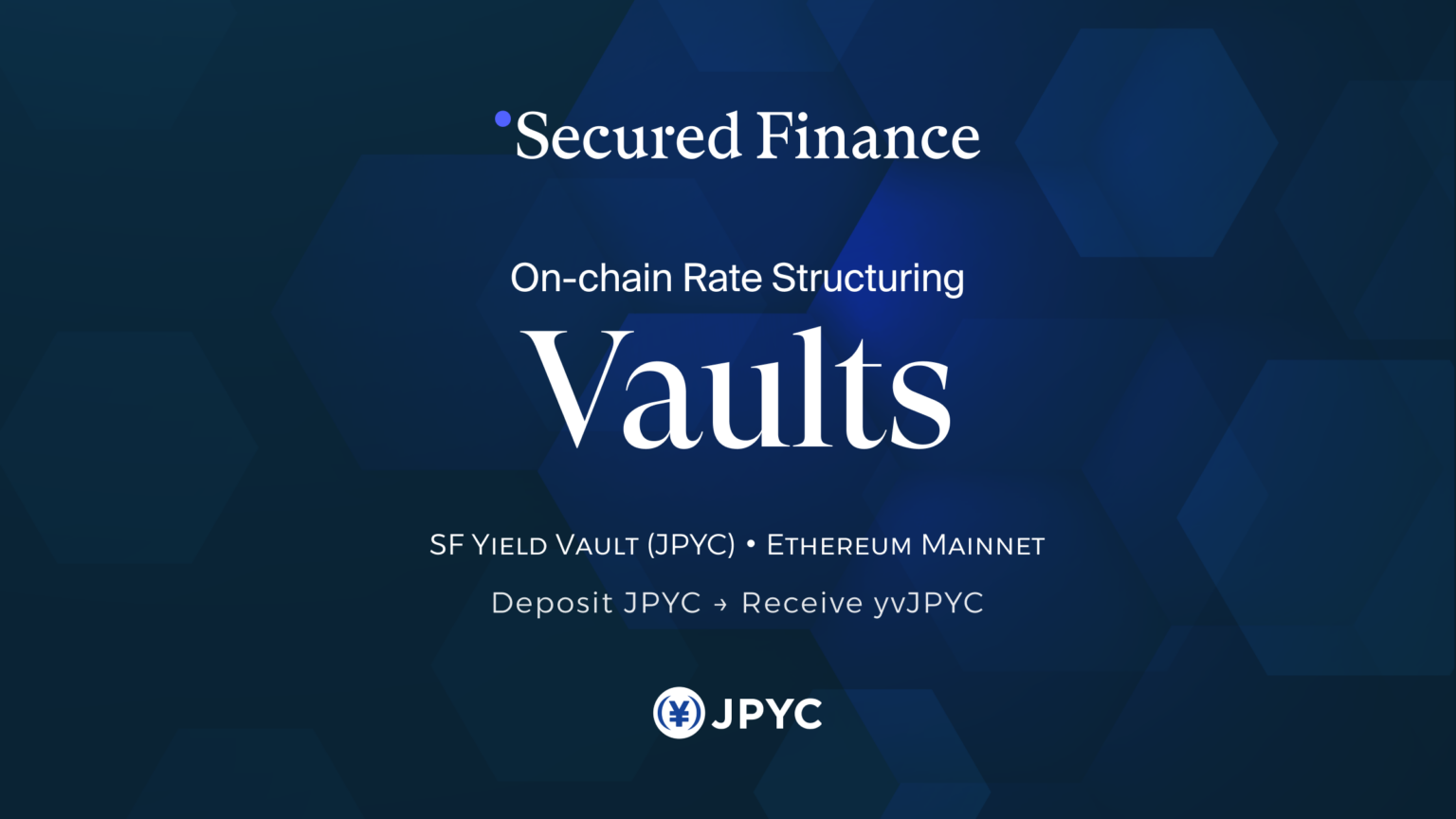Secured Finance、JPYCを預けるだけで自動運用する「SF Yield Vault」公開 Ethereumで第1弾